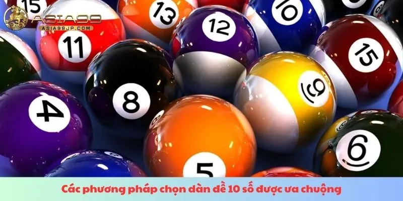 Các phương pháp chọn dàn đề 10 số được ưa chuộng